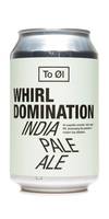 To Øl Whirl Domination